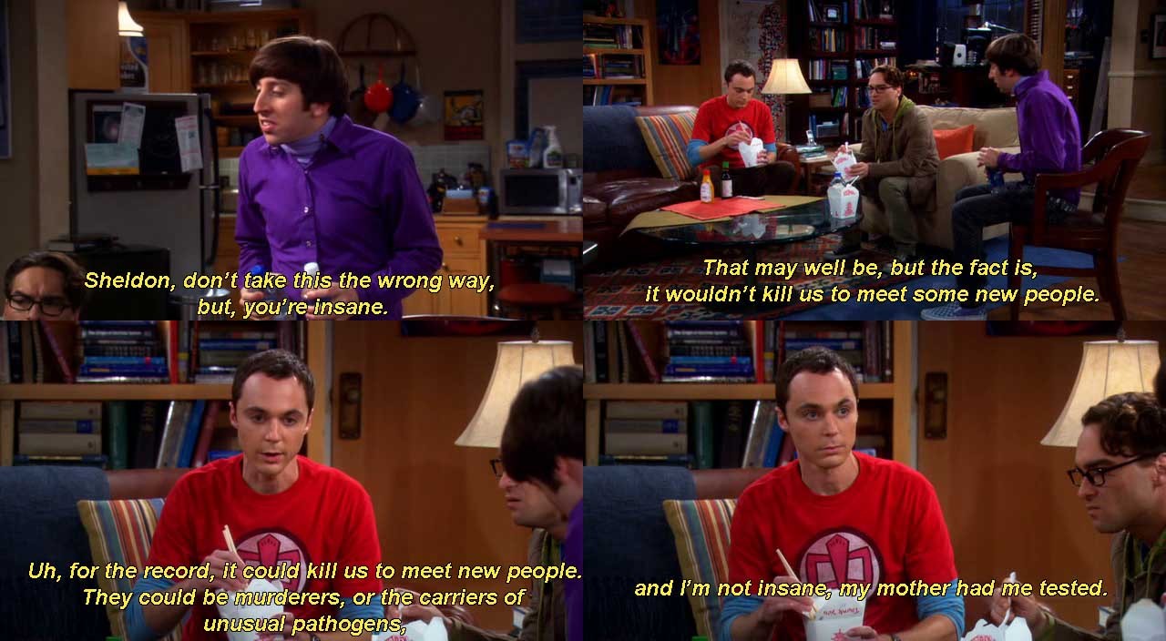 Sheldon: "My mother had me tested." Source: sheldonquotes.tumblr.com