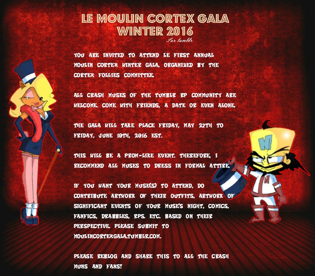 moulincortexgala:
“Please, Crash Bandicoot muns, reblog as many times as you want and signal boost! ♥
”
UPDATE: I just realized there’s a minor grammatical error somewhere in the bottom.
“If you want your muse(s) to attend, do contribute artwork of...