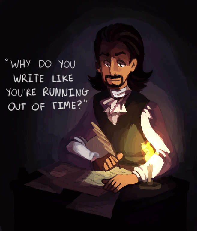stegosaur:
“[Image: A gif of Hamilton writing in the dark with candlelight. There is text that says “Why do you write like you’re running out of time?” End description.]
doodling :P
”